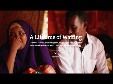 A Lifetime of Waiting: Born in Hagadera camp, Sarah has never once left its confines.