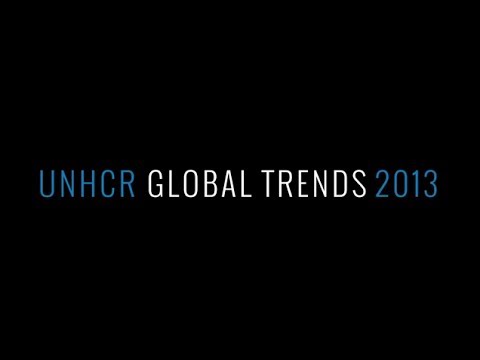 Global Trends 2013: UNHCR Releases Annual Refugee Statistics