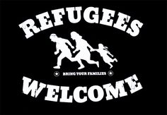 Refugees welcome