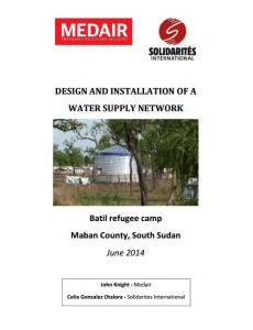 Design and Installation of a Water Supply Network in Batil Camp S Sudan (Medair, Sol, 2014)