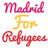 Madrid For Refugees