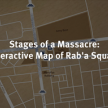 Rabaa Mapping a Massacre