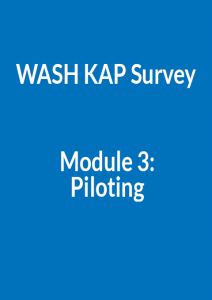 WASH KAP Survey Module 3: Piloting