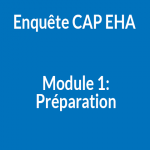 Enquête CAP EHA Module 1 - Préparation