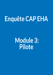 Enquête CAP EHA Module 3 - Pilote