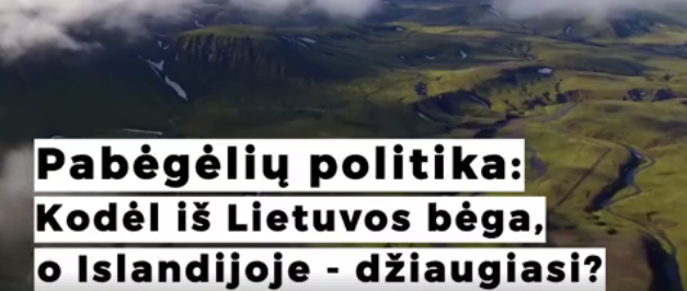 Pabėgelių politika: kodėl iš Lietuvos bėga o Islandijoje lieka ir džiaugiasi?