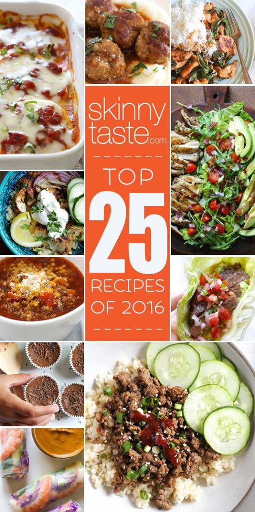 Top 25 Most Popular Skinnytaste Recipes 2016 – my favorite time of the year! See if your favorites made the top 25!!

http://www.skinnytaste.com/top-25-most-popular-skinnytaste-recipes-2016/