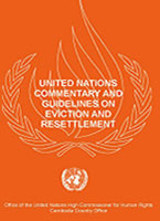 United Nations Commentary and Guidelines on Eviction and Resettlement