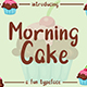 Morning Cake - Fun Font