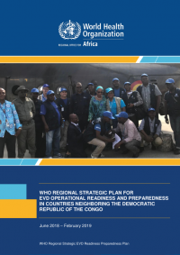 WHO: WHO Regional Strategic Plan for EVD Operational Readiness and Preparedness in Countries Neighboring the Democratic Republic of the Congo (June 2018 - February 2019) - Cover preview