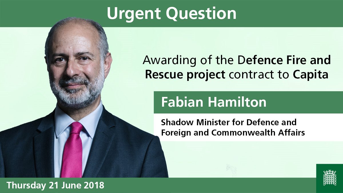 Image showing that Fabian Hamilton, Shadow Minister for Defence and Foreign and Commonwealth Affairs, is asking an urgent question on the awarding of the Defence Fire and Rescue project contract to Capita. Thursday 21 June 2018.