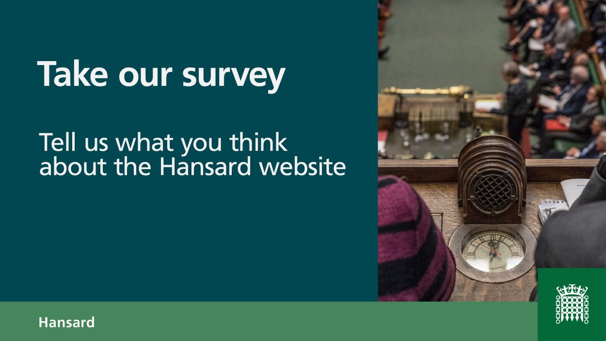 Image showing the view of the House of Commons Chamber from where Hansard reporters sit. Text reads: Take our survey. Tell us what you think about the Hansard website.