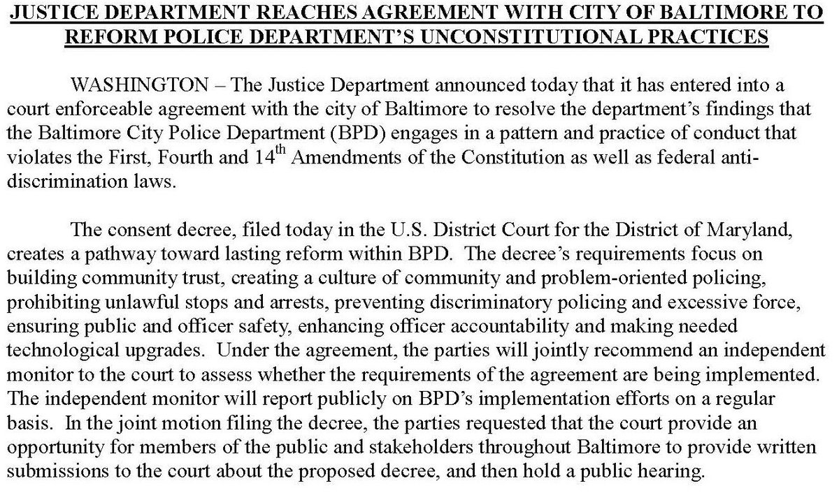 The Justice Department announced today that it has entered into a court enforceable agreement with the city of Baltimore to resolve the department’s findings that the Baltimore City Police Department (BPD) engages in a pattern and practice of conduct that violates the First, Fourth and 14th Amendments of the Constitution as well as federal anti-discrimination laws.