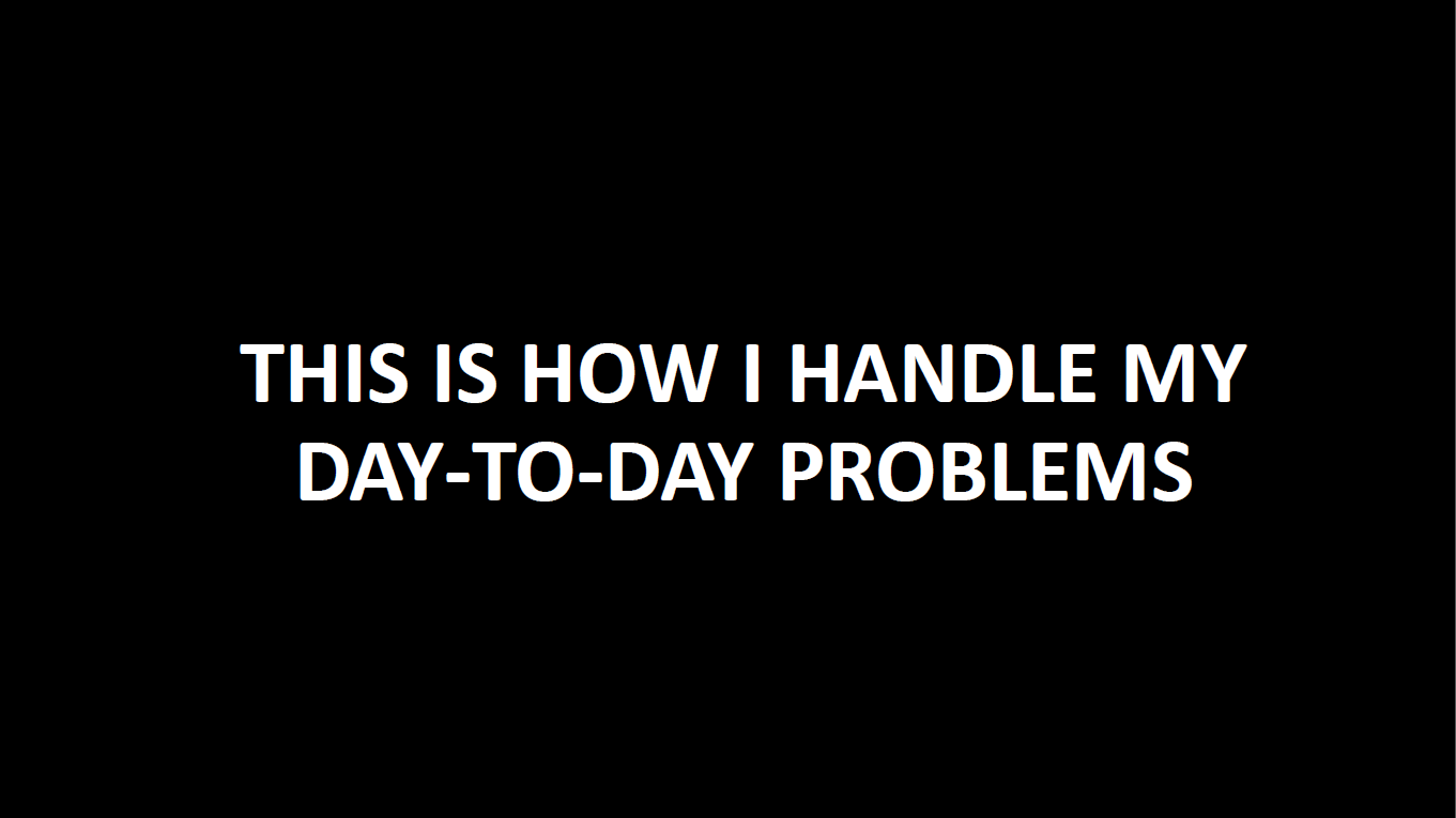 handle my problems