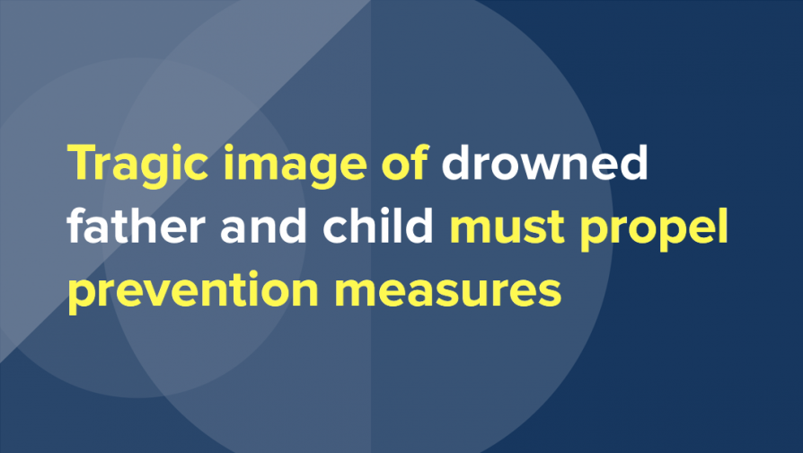 Tragic image of drowned father and child must propel prevention measures