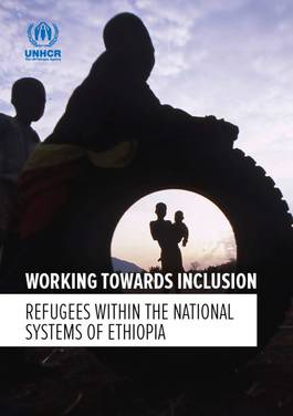Working Towards Inclusion: Refugees Within the National Systems of Ethiopia